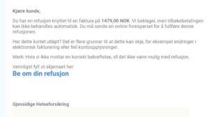 Svindelforsøket er en E-post. De påstår at du har en refusjon tilknyttet til en faktura. De ønsker at du skal klikke på en lenke, for å fylle inn et skjema.